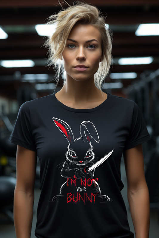 T-SHIRT NOT YOUR BUNNY